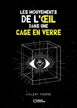 Paperback Les mouvements de l'oeil dans une cage en verre [French] Book