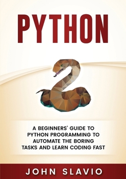 Paperback Python: A Beginners' Guide to Python Programming to automate the boring tasks and learn coding fast Book