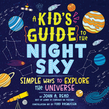 Paperback A Kid's Guide to the Night Sky: Simple Ways to Explore the Universe Book