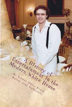 Paperback A History of Entertainment in the Modern White House Book