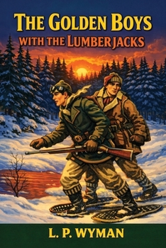 Paperback The Golden Boys with the Lumberjacks Book