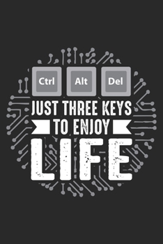 Paperback CTRL ALT DEL Just Three Keys to Enjoy Life: Computer science Gamer Admin Dot Grid Notebook 6x9 Inches - 120 dotted pages for notes, drawings, formulas Book