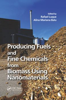Paperback Producing Fuels and Fine Chemicals from Biomass Using Nanomaterials Book