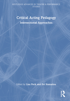 Hardcover Critical Acting Pedagogy: Intersectional Approaches Book