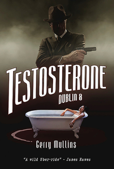 Paperback Testosterone: Dublin 8 Book