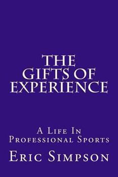 Paperback The Gifts of Experience: A Life in Professional Sports Book