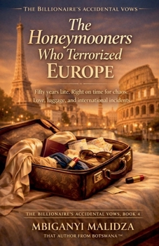 Paperback The Billionaire's Accidental Vows: The Honeymooners Who Terrorized Europe Book
