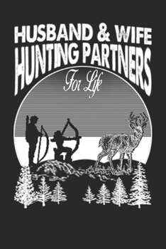 Husband And Wife Hunting Partners: Deer hunting journal, Deer hunting gifts for men funny: Deer Hunters Track Record of Species, Location, Gear - Shooting Seasons Dates