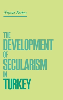 Hardcover The Development of Secularism in Turkey Book
