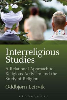 Hardcover Interreligious Studies: A Relational Approach to Religious Activism and the Study of Religion Book