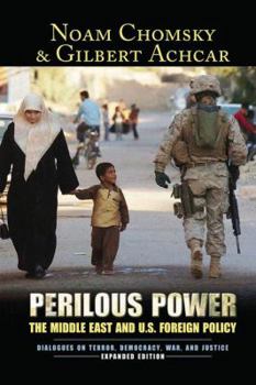 Paperback Perilous Power: The Middle East and U.S. Foreign Policy Dialogues on Terror, Democracy, War, and Justice Book