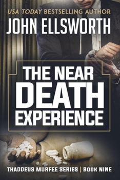 The Near Death Experience - Book #10 of the Thaddeus Murfee Legal Thrillers
