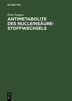 Hardcover Antimetabolite Des Nucleinsäure-Stoffwechsels: Biochemische Grundlagen Der Wirkung [German] Book