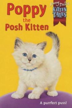 Paperback Jenny Dale's Kitten Tales 9: Poppy the Posh Kitten (Jenny Dale's Kitten Tales) Book