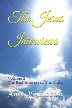 Paperback The Jesus Interviews: Volume 2 The Best Interest of The Child Book