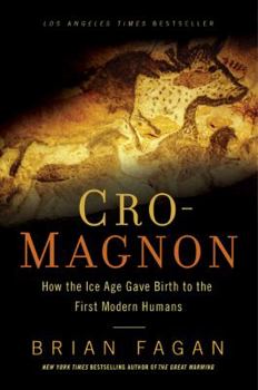 Paperback Cro-Magnon: How the Ice Age Gave Birth to the First Modern Humans Book