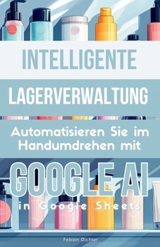 Paperback Automatisieren mit Gemini: Intelligente Lagerverwaltung [German] Book