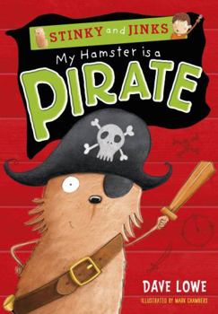 Paperback My Hamster is a Pirate (Stinky and Jinks) Book