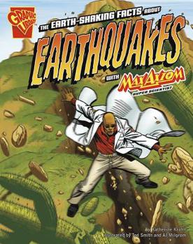 Paperback The Earth-Shaking Facts about Earthquakes with Max Axiom, Super Scientist Book