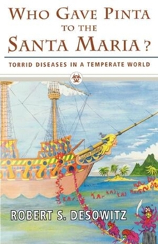 Paperback Who Gave Pinta to the Santa Maria?: Torrid Diseases in a Temperate World Book