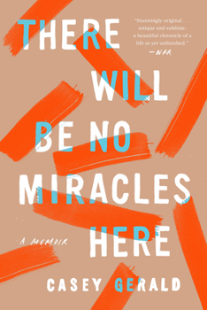 Paperback There Will Be No Miracles Here: A Memoir Book