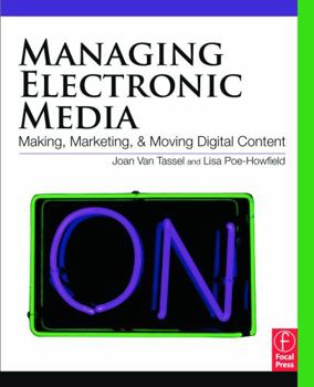 Paperback Managing Electronic Media: Making, Marketing, and Moving Digital Content Book