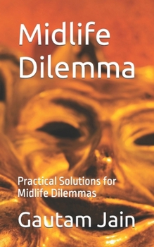 Paperback Midlife Dilemma: Practical Solutions for Midlife Dilemmas Book
