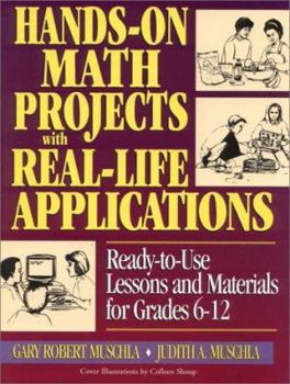 Paperback Hands-On Math Projects with Real-Life Applications: Ready-To-Use Lessons and Materials for Grades 6-12 Book