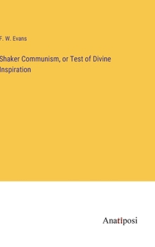 Hardcover Shaker Communism, or Test of Divine Inspiration Book