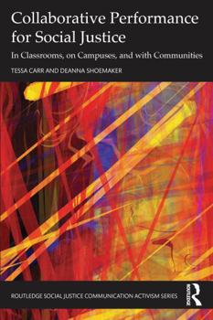 Paperback Collaborative Performance for Social Justice: In Classrooms, on Campuses, and with Communities Book