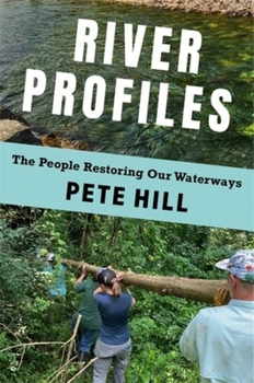 Paperback River Profiles: The People Restoring Our Waterways Book