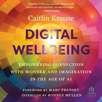 MP3 CD Digital Wellbeing: Empowering Connection with Wonder and Imagination in the Age of AI Book