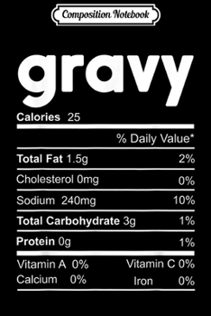 Paperback Composition Notebook: Gravy Nutrition Facts Matching Thanksgiving Costume Gift Journal/Notebook Blank Lined Ruled 6x9 100 Pages Book