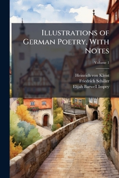 Paperback Illustrations of German Poetry, With Notes; Volume 1 Book