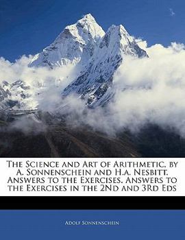 Paperback The Science and Art of Arithmetic, by A. Sonnenschein and H.A. Nesbitt. Answers to the Exercises. Answers to the Exercises in the 2nd and 3rd Eds Book