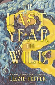 Paperback The Last Year of the Wild - Volume 3: Summer Solstice Book