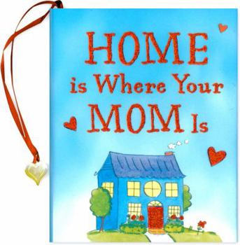 Hardcover Home Is Where Your Mom Is Book