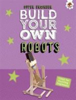 Paperback Build Your Own Robots: Super Engineer Book