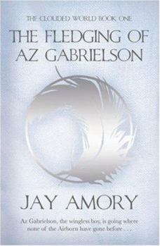 Paperback The Fledging of Az Gabrielson: The Clouded World Book One Book
