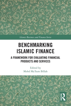 Paperback Benchmarking Islamic Finance: A Framework for Evaluating Financial Products and Services Book