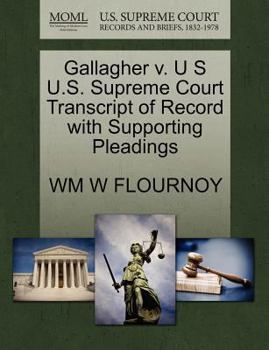 Paperback Gallagher V. U S U.S. Supreme Court Transcript of Record with Supporting Pleadings Book
