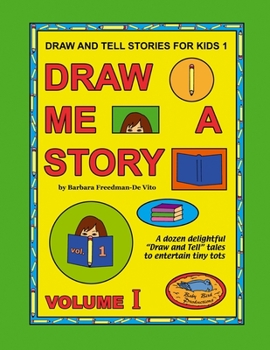 Paperback Draw and Tell Stories for Kids 1: Draw Me a Story Volume 1 Book