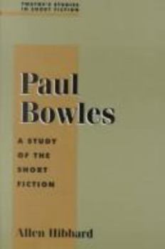 Hardcover Paul Bowles: A Study in Short Fiction Book