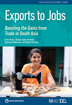 Paperback Exports to Jobs: Boosting the Gains from Trade in South Asia Book