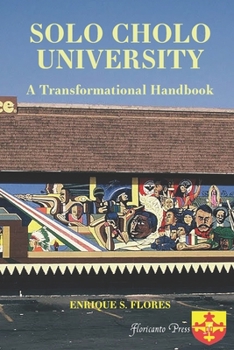 Paperback Solo Cholo University: A Transformational Handbook Book