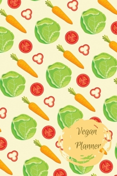 Paperback Vegan Planner: Vegan Themed Day Diary & Weekly Organizer - My Vegan Journal Book