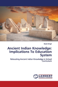 Paperback Ancient Indian Knowledge: Implications To Education System Book