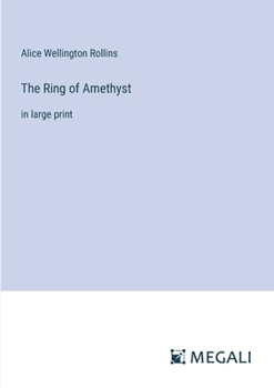 The Ring of Amethyst: in large print