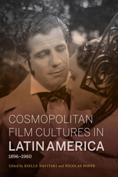Paperback Cosmopolitan Film Cultures in Latin America, 1896-1960 Book