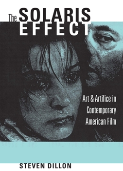 Paperback The Solaris Effect: Art & Artifice in Contemporary American Film Book